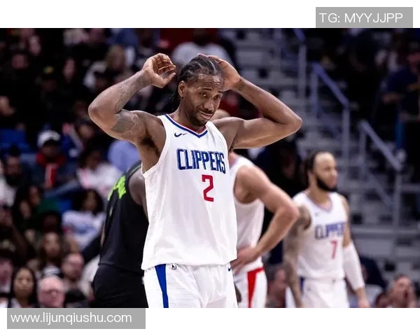 莱昂纳德精彩表现引爆全场，快船迎来强力副手助阵，弗兰克运作卓有成效